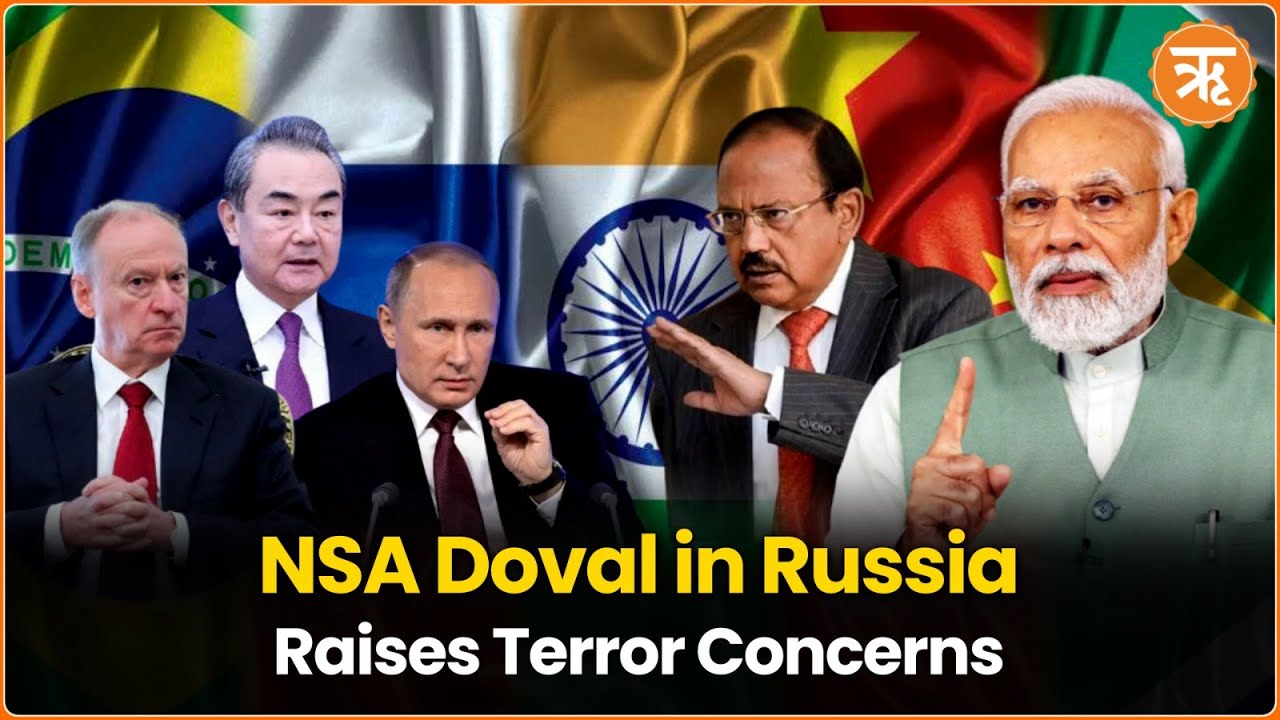 Indian NSA Ajit Doval’s Strategic Bilateral Meetings at BRICS Summit