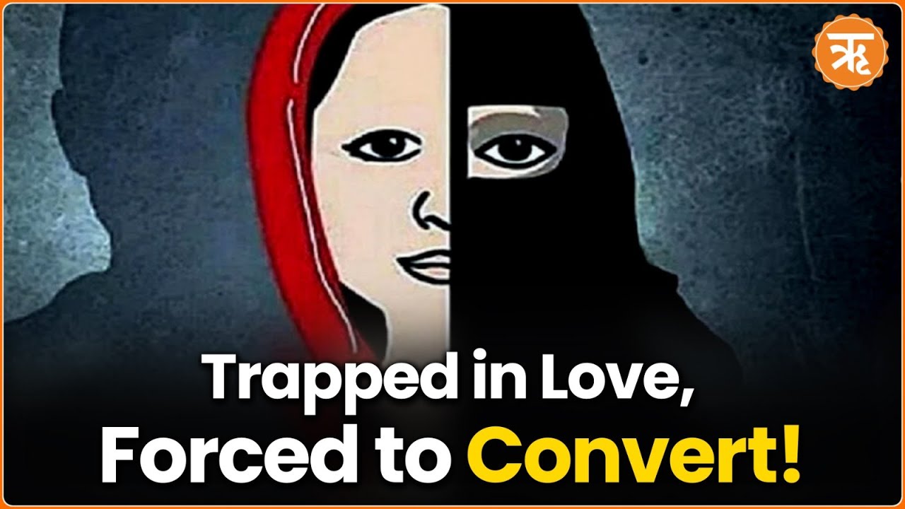 Love Jihad Cases Surge in India: Deception, Forced Conversions, and Betrayal