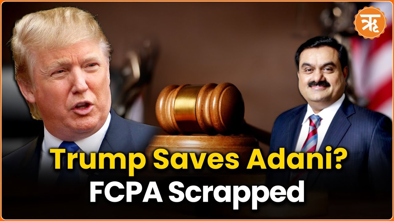 Trump Halts FCPA Enforcement: Major Relief for Adani Group Amid Bribery Probe