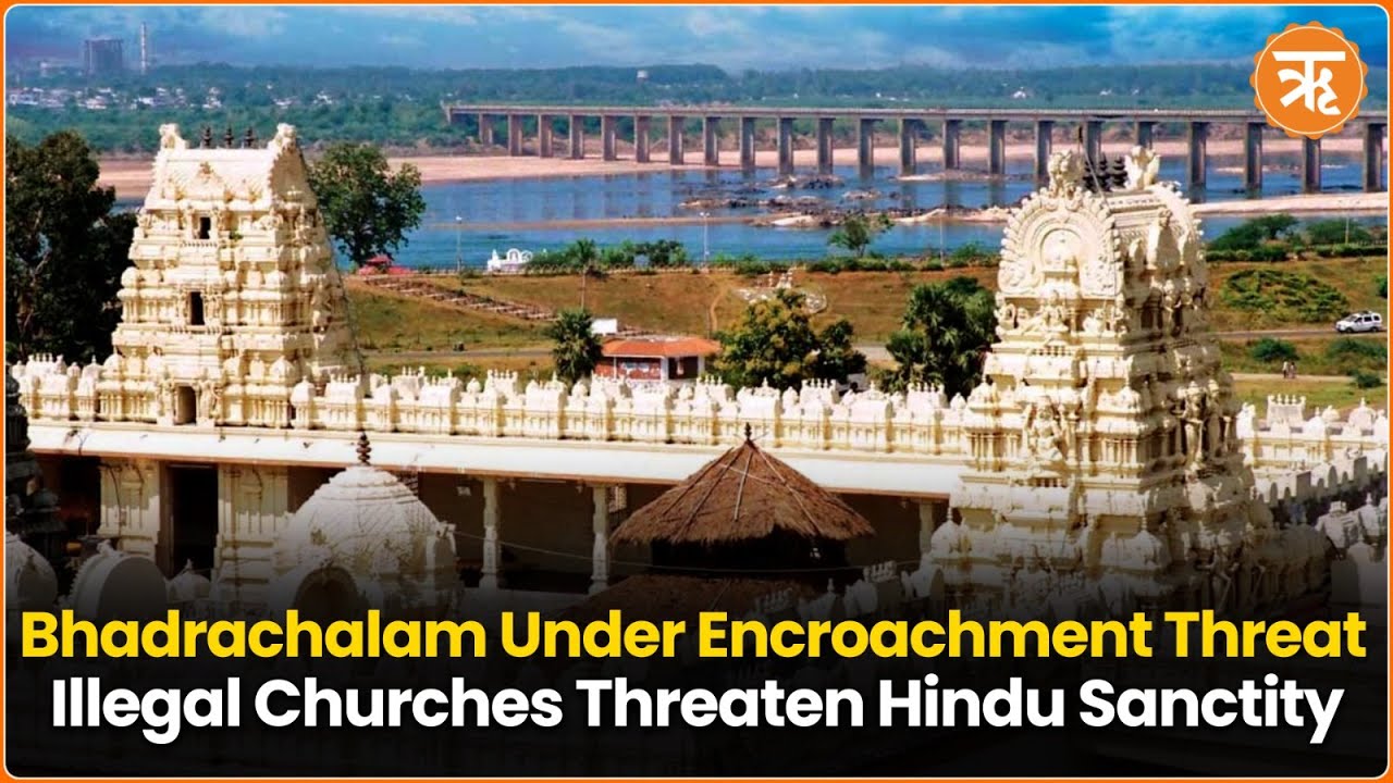 Bhadrachalam in Peril: 890 Acres of Lord Rama’s Temple Land Encroached by Illegal Churches