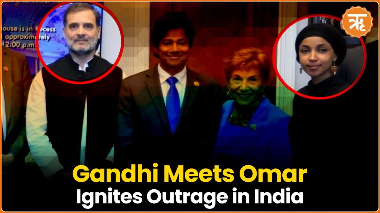 Rahul Gandhi’s Meeting with Ilhan Omar Raise Doubts About Secessionist Motives